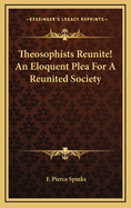 Theosophists Reunite! An Eloquent Plea For A Reunited Society