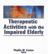 Therapeutic Activities with the Impaired Elderly