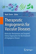 Therapeutic Angiogenesis for Vascular Diseases: Molecular Mechanisms and Targeted Clinical Approaches for the Treatment of Angiogenic Disease