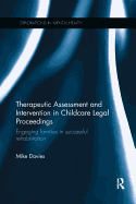 Therapeutic Assessment and Intervention in Childcare Legal Proceedings: Engaging Families in Successful Rehabilitation