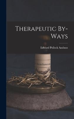 Therapeutic By-Ways - Anshutz, Edward Pollock