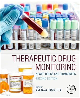 Therapeutic Drug Monitoring: Newer Drugs and Biomarkers - Dasgupta, Amitava (Editor)