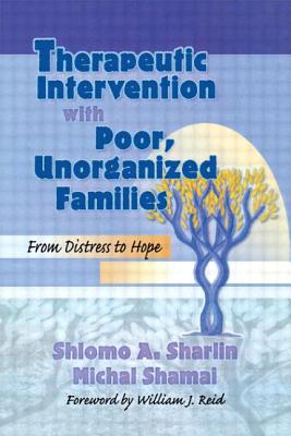 Therapeutic Intervention with Poor, Unorganized Families: From Distress to Hope - Trepper, Terry S, and Sharlin, Shlomo A