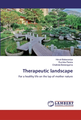 Therapeutic landscape - Balasooriya, Himali, and Perera, Ruchika, and Beneragama, Chalinda