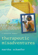 Therapeutic Misadventures: A Narrative Memoir