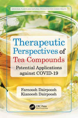 Therapeutic Perspectives of Tea Compounds: Potential Applications against COVID-19 - Dairpoosh, Farnoosh, and Dairpoosh, Kianoosh