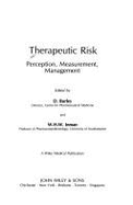 Therapeutic Risk: Perception, Measurement, Management