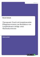 Therapeutic Touch ALS Komplementare Pflegeintervention Zur Reduktion Von Lymphodemen Infolge Eines Mammakarzinoms