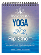 Therapeutic Yoga for Trauma Recovery Flip Chart: A Psychoeducational Tool for Embodied Healing Through the Lens of Applied Polyvagal Theory