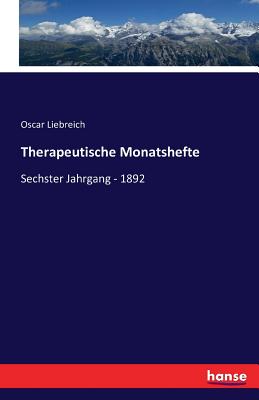 Therapeutische Monatshefte: Sechster Jahrgang - 1892 - Liebreich, Oscar