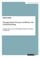 Therapeutische Prozesse im Rahmen der Gehirnforschung: Focusing, Intuition und neurobiologische Methoden in Therapie und Beratung