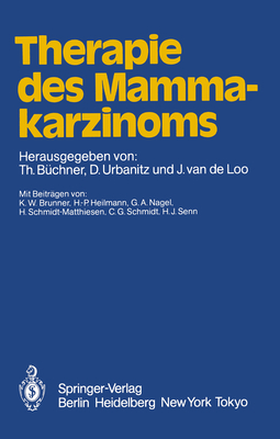 Therapie Des Mammakarzinoms - B?chner, T (Editor), and Brunner, K W (Contributions by), and Heilmann, H -P (Contributions by)