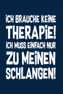 Therapie? Lieber Schlangen: Notizbuch / Notizheft f?r Schlange Schlangen-Besitzer Schlange-n-Haltr A5 (6x9in) dotted Punktraster