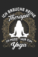 Therapie? Lieber Yoga: Notizbuch / Notizheft F?r Yogi Yogi Yoga Kleidung Oberteil Top Outfit A5 (6x9in) Liniert Mit Linien