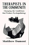 Therapists in the Community: Changing the Conditions That Produce Psychopathology