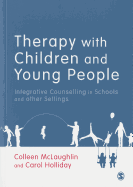 Therapy with Children and Young People: Integrative Counselling in Schools and other Settings