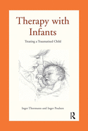 Therapy with Infants: Treating a Traumatised Child