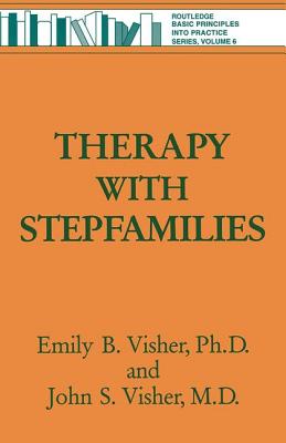 Therapy with Stepfamilies - Visher, Emily B, Ph.D., and Visher, John S, MD