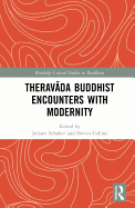 Therav da Buddhist Encounters with Modernity