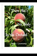 There Ain't No Body in the Orchard