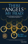 There are Angels in My Head!: How to Recognize and Make Sense of the Mystical Experience