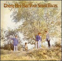 There Are But Four Small Faces - Small Faces