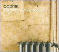 There Are No Goodbyes [Bonus CD] - Sophia