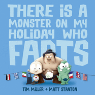 There Is a Monster on My Holiday Who Farts (Fart Monster and Friends)