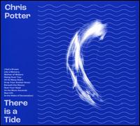 There Is a Tide - Chris Potter