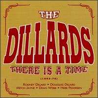 There Is a Time (1963-70) - The Dillards
