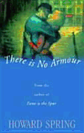 There Is No Armour - Spring, Howard