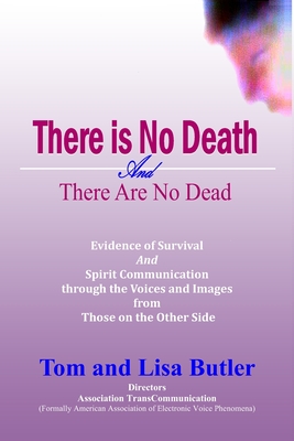 There is No Death and There are No Dead - Butler, Tom, and Butler, Alisa