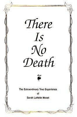 There Is No Death: The Extraordinary True Experience - Menet, Sarah Lanelle