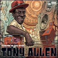 There Is No End - Tony Allen