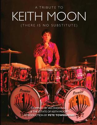 There Is No Substitute: A Tribute to Keith Moon - Snowball, Ian