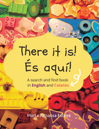 There it is! ?s aqu?!: A search and find book in English and Catalan