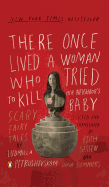 There Once Lived a Woman Who Tried to Kill Her Neighbor's Baby: Scary Fairy Tales