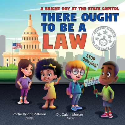 There Ought to Be a Law: A Bright Day at the State Capital - Pittman, Portia Bright, and Mercer, Calvin