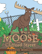 There Was a Moose on Clifford Street