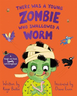There Was a Young Zombie Who Swallowed a Worm: Hilarious for Halloween!