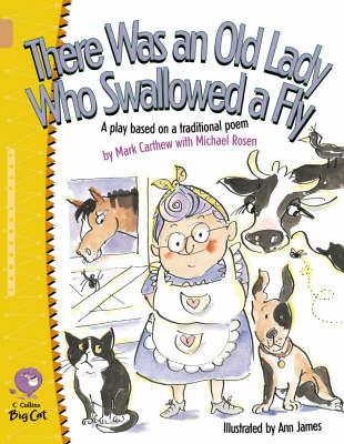 There Was an Old Lady Who Swallowed a Fly: Band 12/Copper - Carthew, Mark, and Rosen, Michael, and Collins Big Cat (Prepared for publication by)