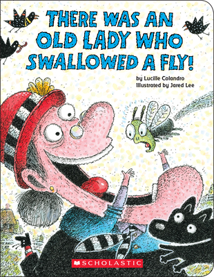 There Was an Old Lady Who Swallowed a Fly! (Board Book) - Colandro, Lucille, and Lee, Jared (Illustrator)