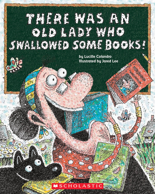 There Was an Old Lady Who Swallowed Some Books! - Colandro, Lucille