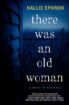 There Was an Old Woman: A Novel of Suspense - Ephron, Hallie