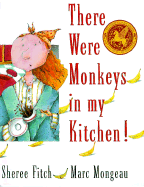 There Were Monkeys in My Kitchen