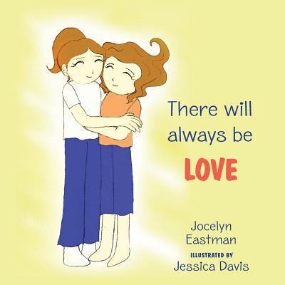 There Will Always Be Love - Eastman, Jocelyn