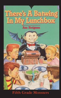 There's A Batwing In My Lunchbox: What Do Vampires Eat for Thanksgiving? - Hodgman, Ann