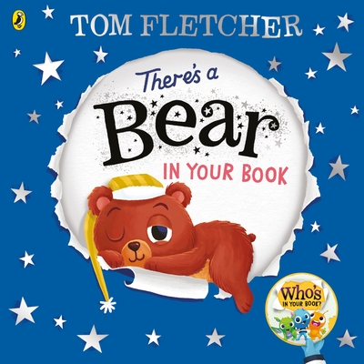 There's a Bear in Your Book: A soothing bedtime story from Tom Fletcher - Fletcher, Tom