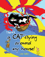 There's a Cat Flying Around My House!