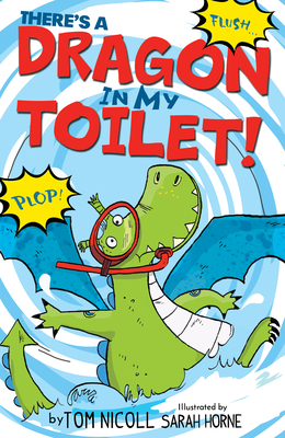 There's a Dragon in My Toilet - Nicoll, Tom